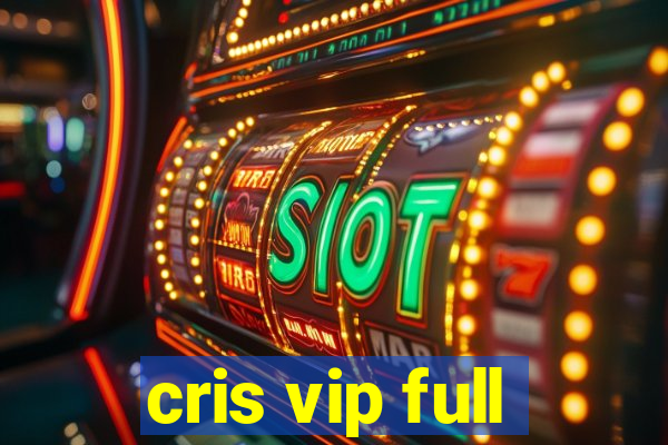 cris vip full